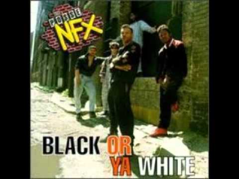 The NFX Posse - Black Or Ya White