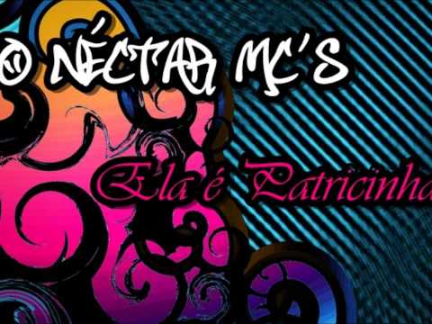 O Néctar Mc's - Ela é Patricinha
