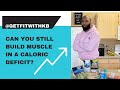 CAN YOU STILL BUILD MUSCLE IN A CALORIC DEFICIT? | KELLY BROWN