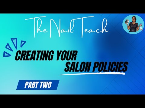 , title : 'HOW TO CREATE A SALON POLICY| Part 2 | Nail Tech Business | The Nail Teach | KeishaNails'