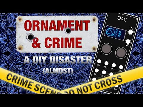 Ornament & Crime - DIY Built and Issues - Eurorack Modular Synth