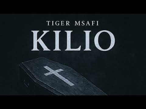 Tiger msafi_-_KILIO_-_(official_audio)lyrics