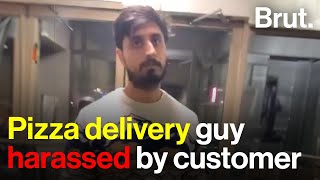 Pizza delivery guy harassed by customer