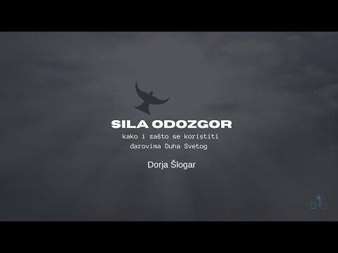 Sila odozgor - kako i zašto se koristiti darovima Duha Svetog - Dorja Šlogar