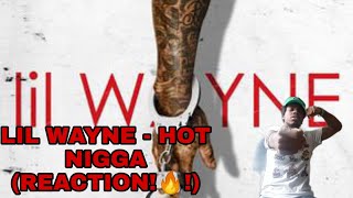 Lil Wayne - Hot Nigga (REACTION!!) WEEZY WED!!!! GOAT WAYNE