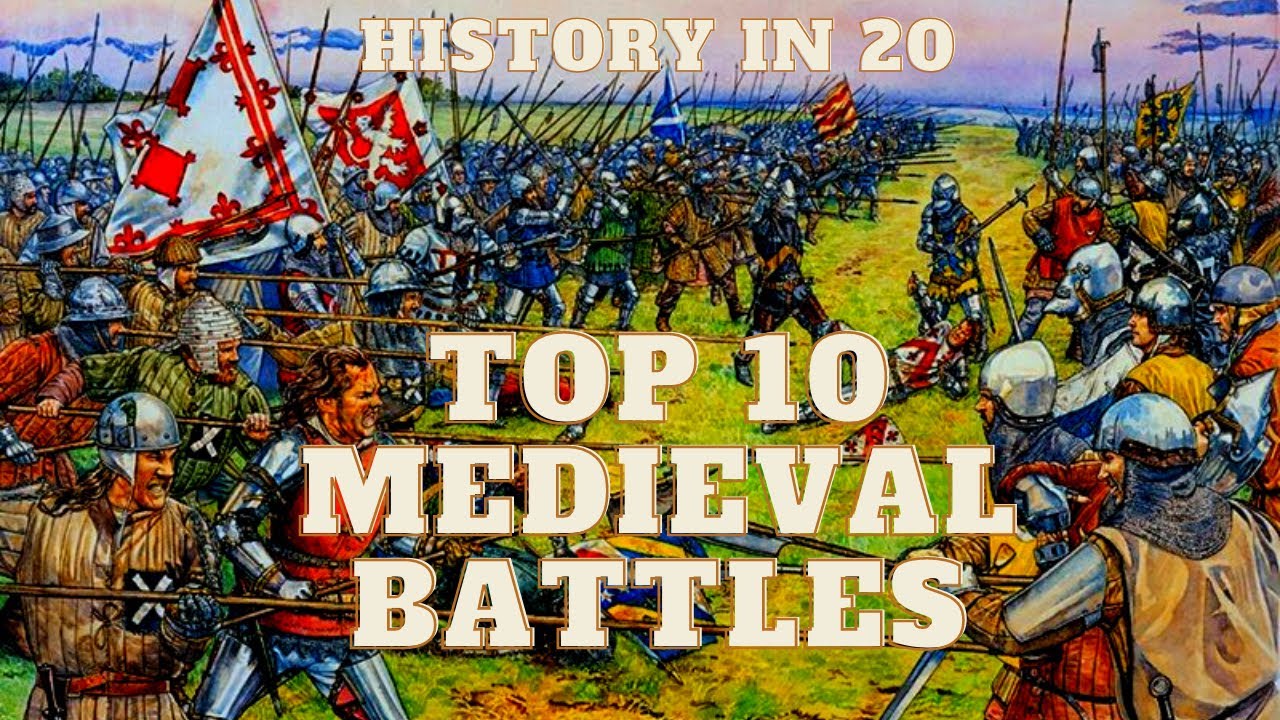 THE TOP 10 MEDIEVAL BATTLES