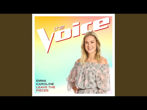 Leave The Pieces (The Voice Performance)