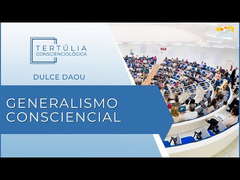 Tertúlia Conscienciologia 6404 - Generalismo Consciencial (Pancogniciologia)