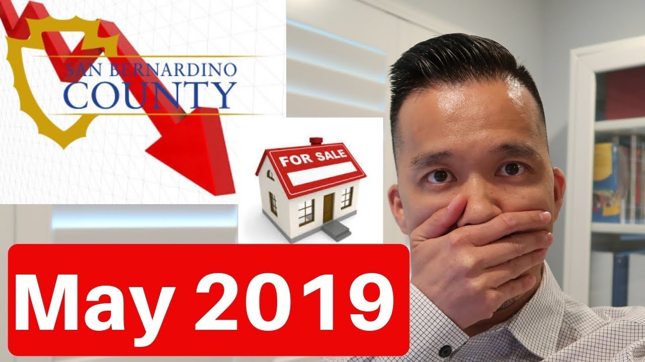 San Bernardino County Real Estate Market Update May 2019  California Real Estate