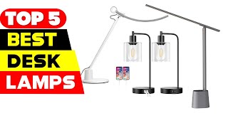 Top 5 Best Desk Lamps Reviews of 2024