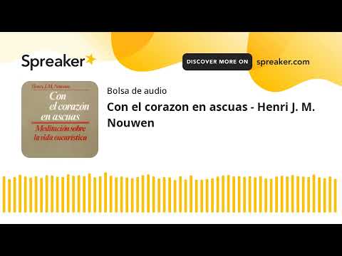 Con el corazon en ascuas - Henri J. M. Nouwen