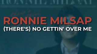 Ronnie Milsap - (There&#39;s) No Gettin&#39; Over Me (Official Audio)