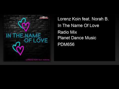 Lorenz Koin feat. Norah B. - In The Name Of Love (Radio Mix)