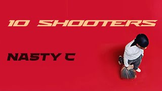 Nasty C - 10 Shooters (Official Audio)