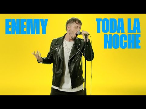 ENEMY - TODA LA NOCHE (VIDEO OFICIAL)