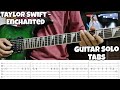 Enchanted | Taylor Swift | Guitar Solo Tabs | Guitar Cover | Guitar Tutorial | Guitar Lesson | Tabs