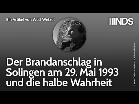 Der Brandanschlag in Solingen am 29. Mai 1993 und die halbe Wahrheit | Wolf Wetzel | NachDenkSeiten