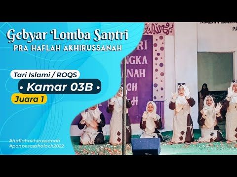 Juara 1 - Tari Islami - Kamar 03B | Lomba Pra Haflah Akhirussanah 2022