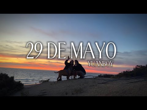 YUANBOY - 29 DE MAYO (VIDEO OFICIAL)
