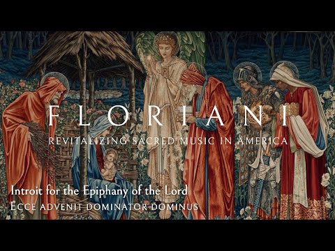 Introit for the Epiphany of the Lord: Ecce advenit dominator Dominus