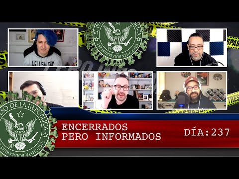 ENCERRADOS PERO INFORMADOS DÍA: 237 - EL PULSO DE LA REPÚBLICA