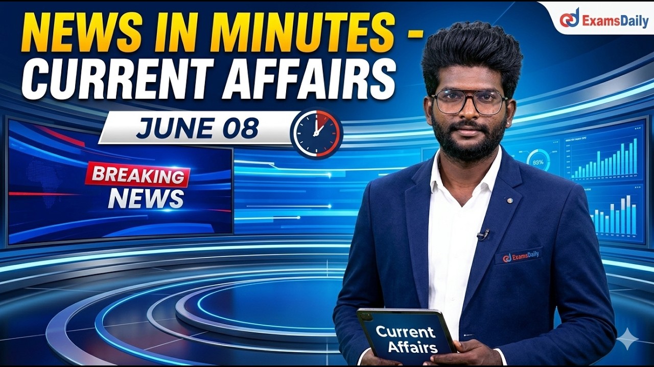 News in Minutes - Current affairs - June 08