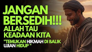 Download lagu Jangan Bersedih!!!Allah Tau Keadaan Kita: Temukan Hikmah Di Balik Ujian Hidup  mp3