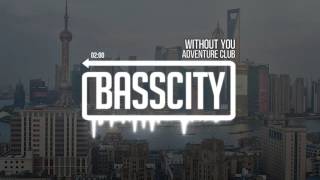 Adventure Club - Without You
