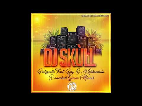 Putzgrilla Feat. Bay C & Kalibandulu - Dancehall Queen (Maxi 2018) Dj 'Skùll