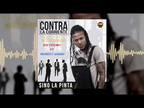 Sino LaPinta - Sin Frizano ft Megadivo Wagner [Audio Oficial]