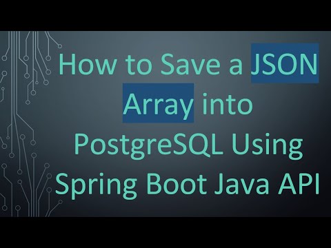 How To Save A Json Array Into Postgresql Using Spring Boot Java Api