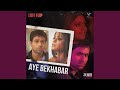 Aye Bekhabar Lofi Flip From Zeher