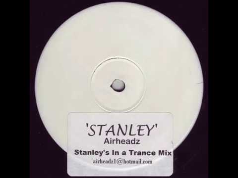 Airheadz - Stanley (stanleys in a trance mix)