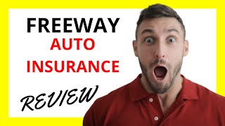 🔥 Freeway Auto Insurance Review: Pros and Cons