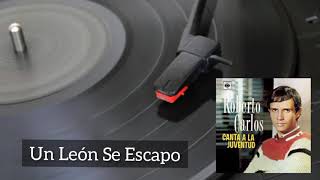 Un León Se Escapó - Roberto Carlos