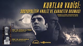 Kurtlar Vadisi: Sosyopolitik Analiz ve Karakter Okuması 