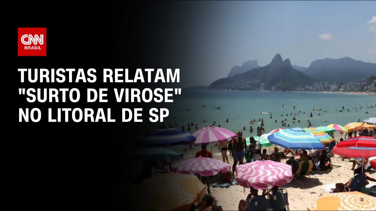 Turistas relatam “surto de virose” no litoral de SP | AGORA CNN