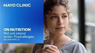 Food allergies explained: Symptoms, causes and treatment | Mayo Clinic On Nutrition Podcast
