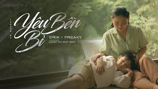 ERIK x FREAKY x BENNY | Yêu Bền Bỉ | Official Teaser MV