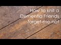 How To Knit A Dementia Friends Forget-Me-Not