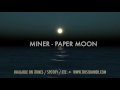 Miner - Paper Moon