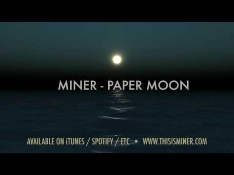 Miner - Paper Moon