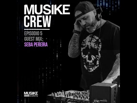 Musike Crew | Episodio 5 (Seba Pereira )