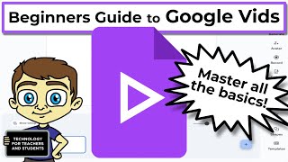 Beginner's Guide to Google Vids