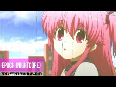 Epoch (NightCore) (Remix By The Living TombStone)