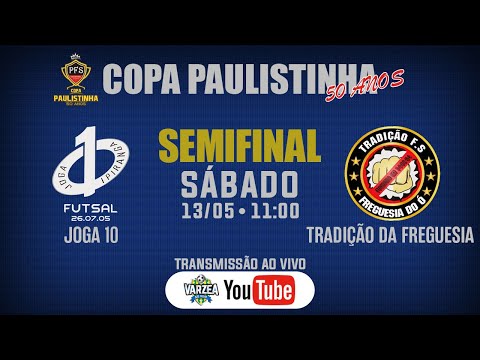 Joga 10 FS x Tradição da Freguesia FS • Semifinal • Copa Paulistinha (50 Anos)