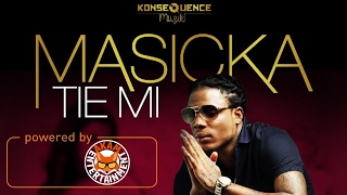 Masicka - Tie Mi (Raw) [Risque Riddim] February 2017