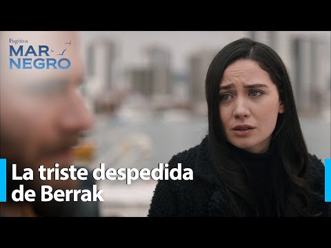 Berrak se despide de Fatih - Mar Negro Capítulo 150 | Fugitiva