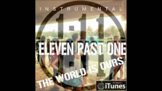 Eleven Past One - The World Is Ours Instrumental