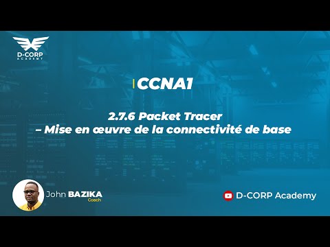 2.7.6 Packet Tracer – Mise en œuvre de la connectivité de base